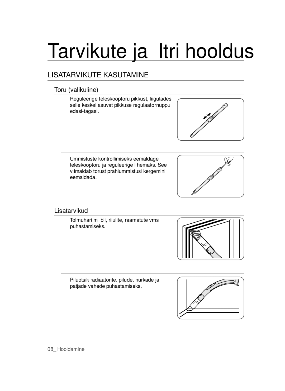 Samsung VCC4470S3O/XSB manual Tarvikute ja ﬁ ltri hooldus, Lisatarvikute Kasutamine, Toru valikuline, Lisatarvikud 