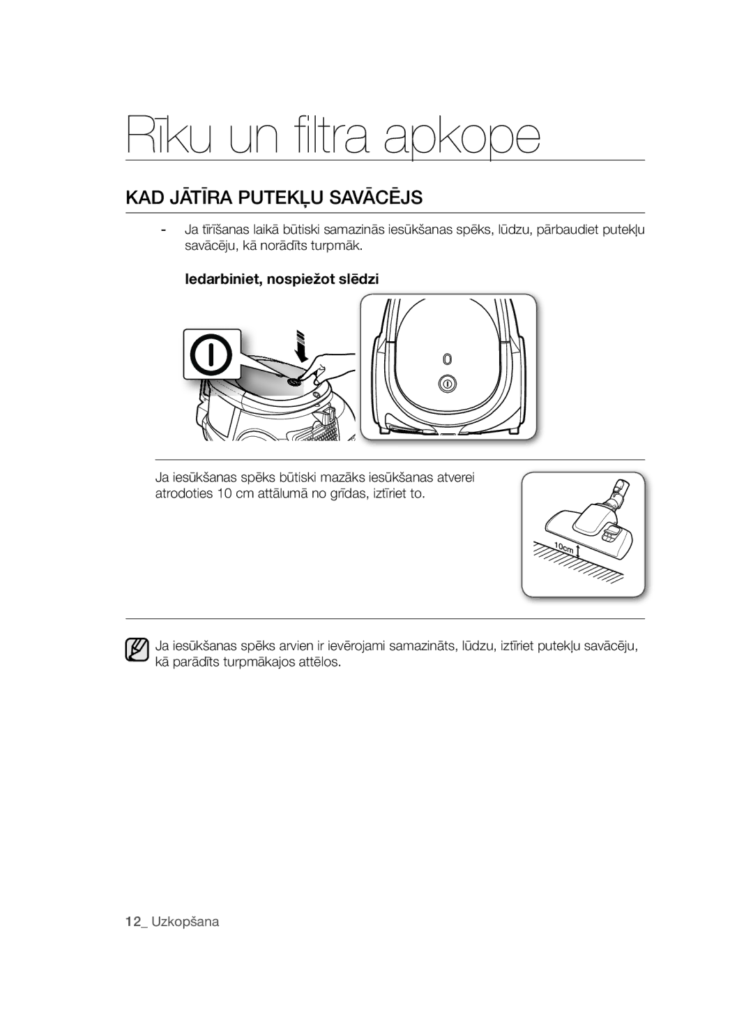 Samsung VCC44E0S3R/XSB, VCC44E0S3G/XSB, VCC44E0S3B/XSB manual KAD Jātīra Putekļu Savācējs, Iedarbiniet, nospiežot slēdzi 