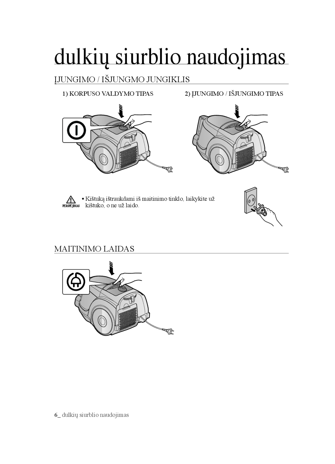 Samsung VCC4520S3B/XSB manual Dulkių siurblio naudojimas, Įjungimo / Išjungmo Jungiklis, Maitinimo Laidas 