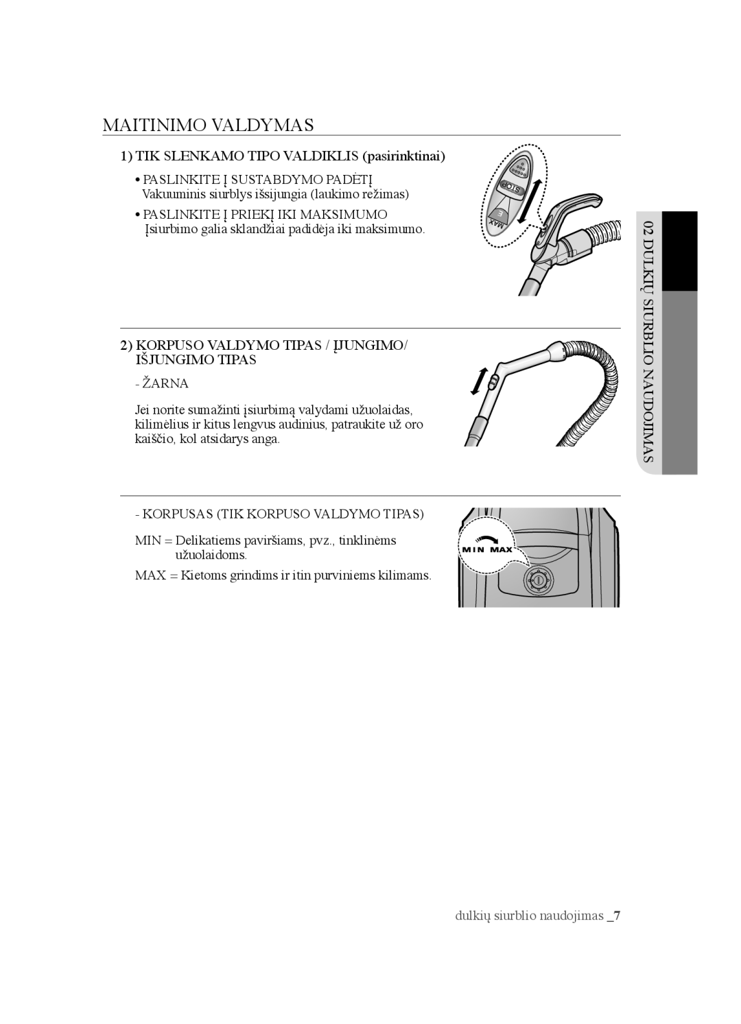 Samsung VCC4520S3B/XSB Maitinimo Valdymas, TIK Slenkamo Tipo Valdiklis pasirinktinai, Korpusas TIK Korpuso Valdymo Tipas 