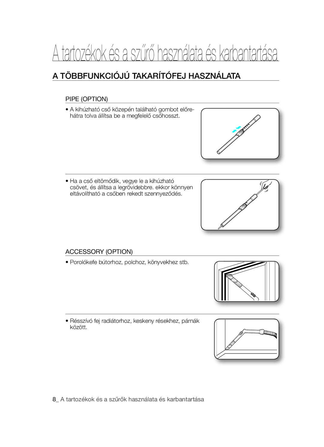 Samsung VCC4550V31/XEO, VCC4550V3W/XEH, VCC4550V3B/BOL manual TöBBFunKCióJú tAKArítóFeJ hASználAtA, Pipe Option 