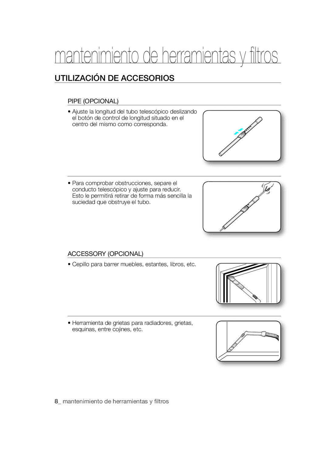 Samsung VCC4580V3K/XZS, VCC4580V32/XEN, VCC4580V3O/XSV manual Utilización DE Accesorios, Pipe Opcional, Accessory Opcional 