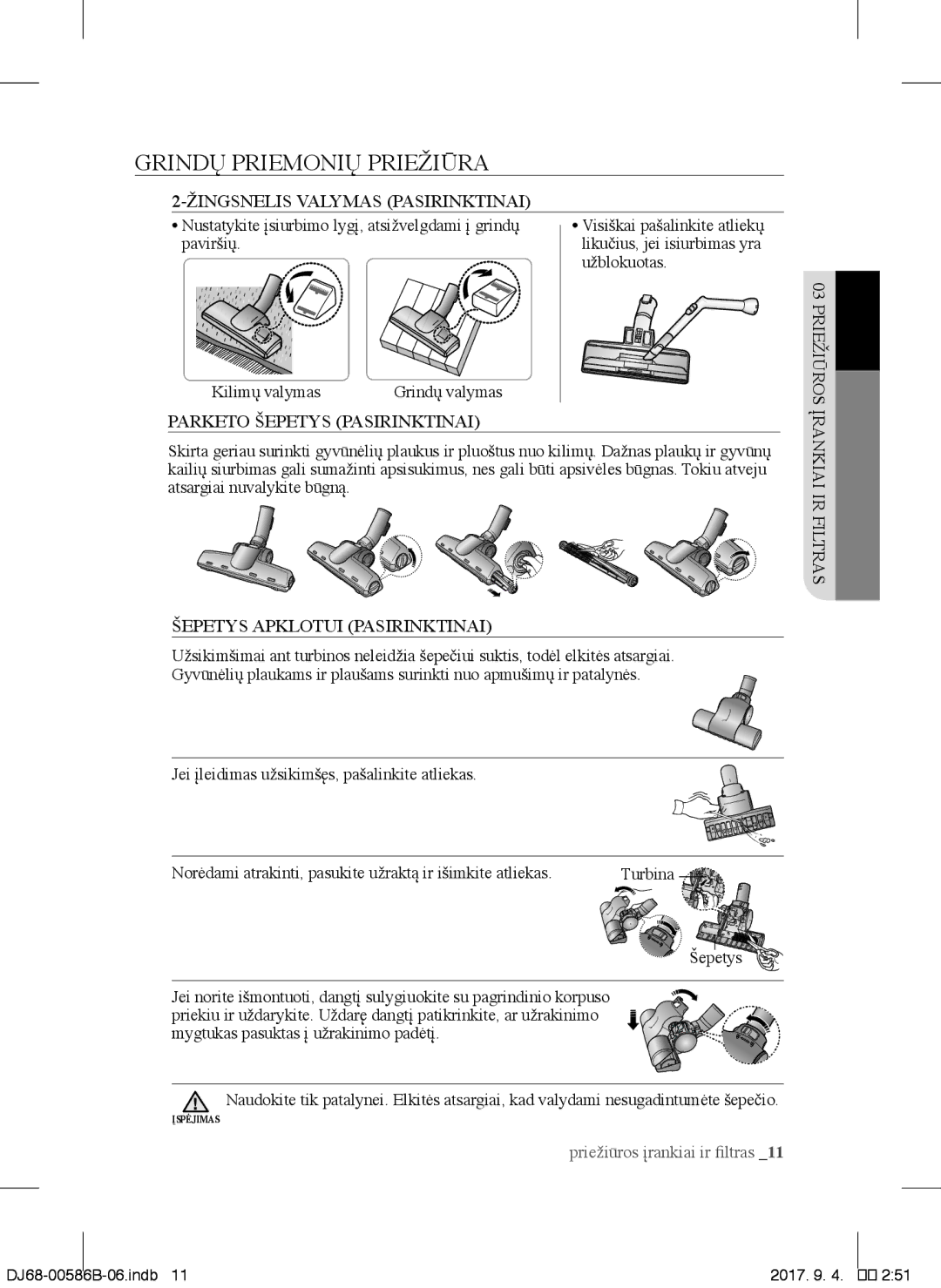 Samsung VCC45S0S3R/XSB manual Grindų Priemonių Priežiūra, Žingsnelis Valymas Pasirinktinai, Parketo Šepetys Pasirinktinai 