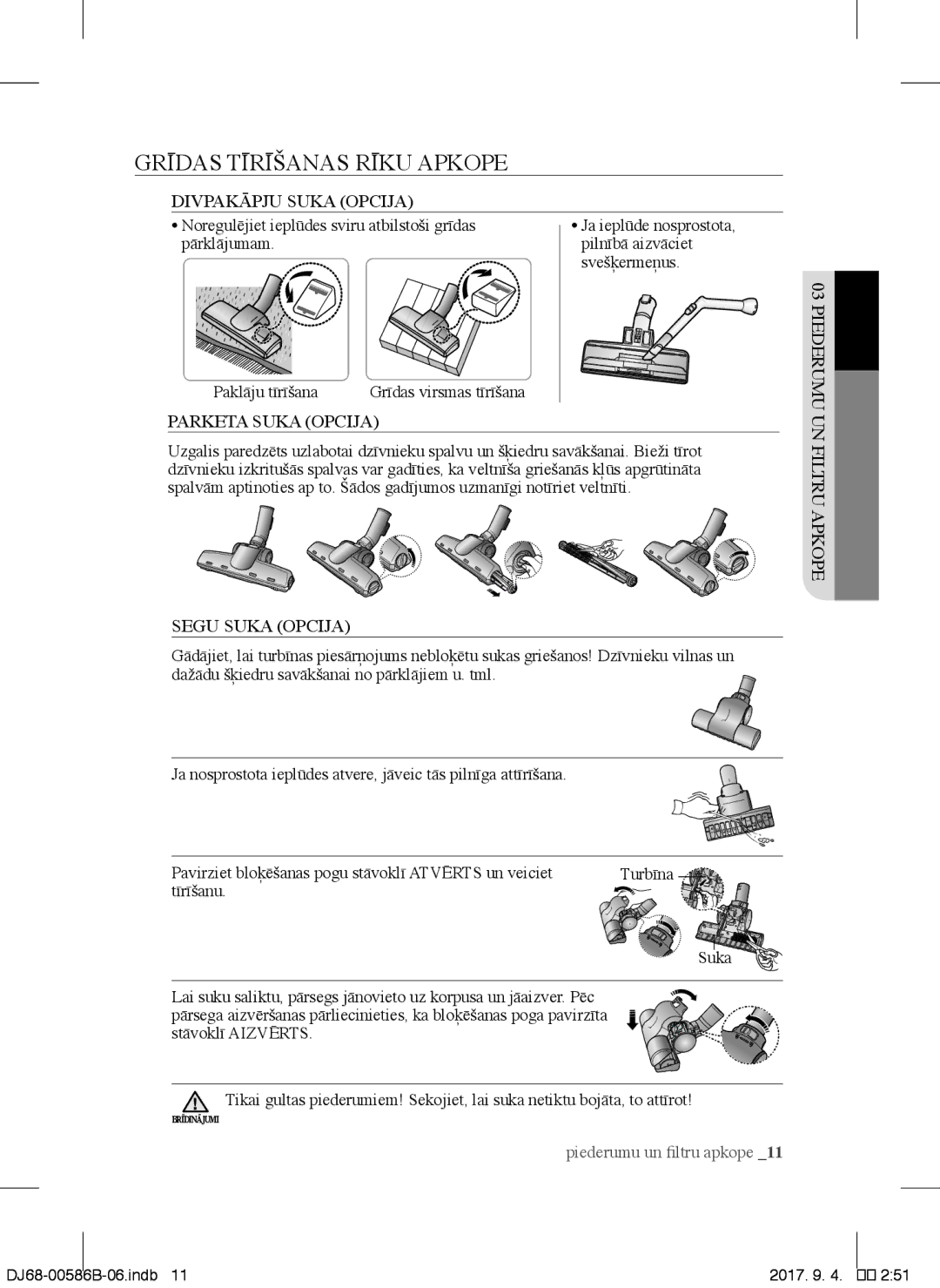 Samsung VCC45W0S3R/XSB manual Grīdas Tīrīšanas Rīku Apkope, Divpakāpju Suka Opcija, Parketa Suka Opcija, Segu Suka Opcija 