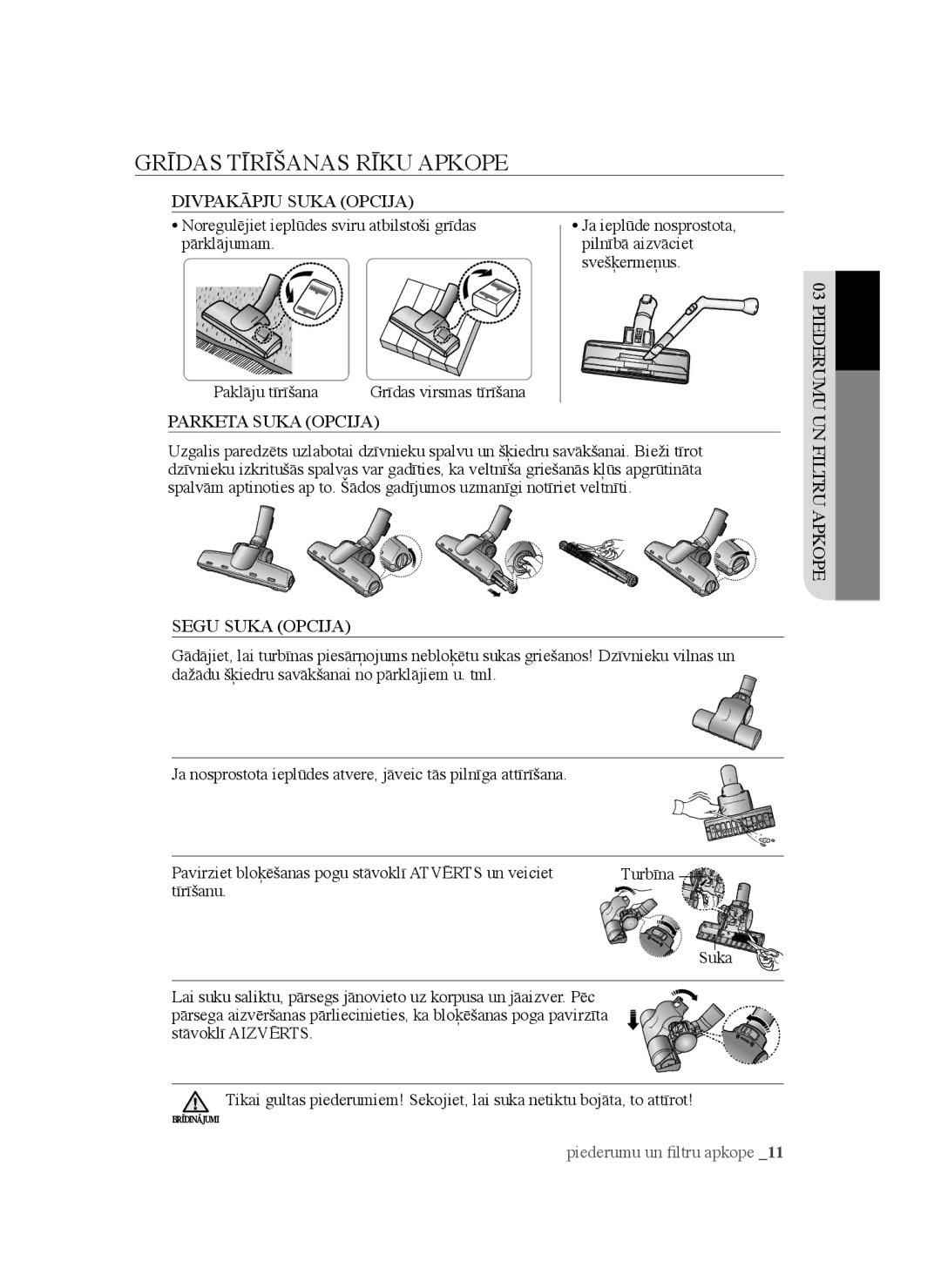 Samsung VCC45W0S3R/XSB manual Grīdas Tīrīšanas Rīku Apkope, Divpakāpju Suka Opcija, Parketa Suka Opcija, Segu Suka Opcija 