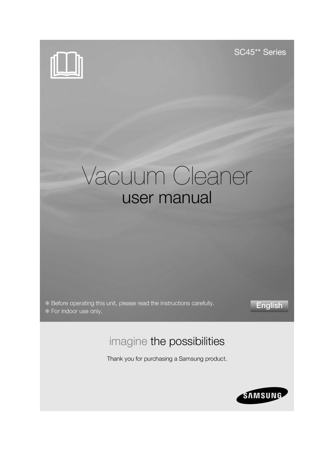 Samsung VCC45W0S3B/XEP, VCC45S0S3R/XEF manual Vacuum Cleaner, user manual, SC45** Series, English, For indoor use only 