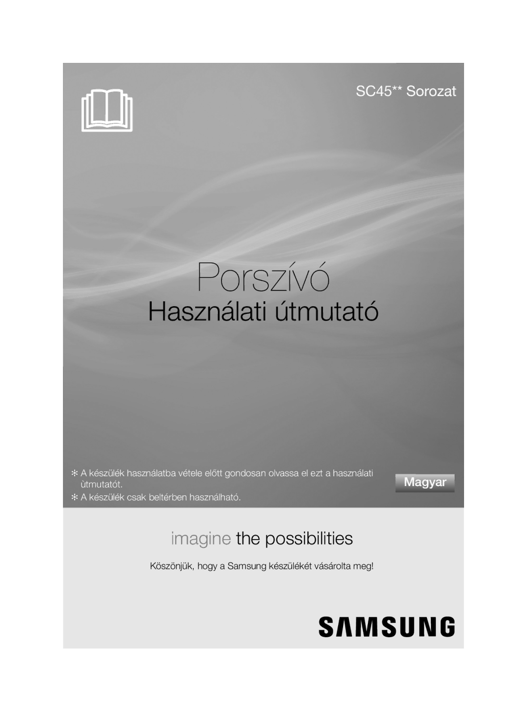 Samsung VCC45S0S3R/XEH, VCC45W0S3R/XEH manual Porszívó, Köszönjük, hogy a Samsung készülékét vásárolta meg 