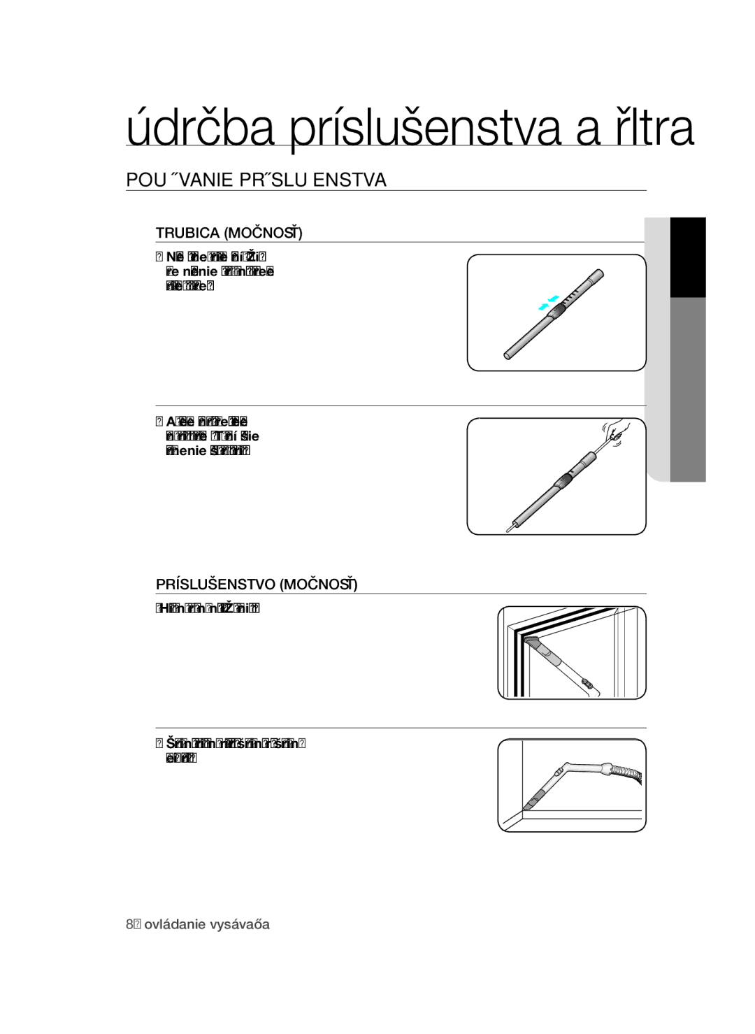 Samsung VCC45W0S3R/XEH manual Používanie Príslušenstva, Trubica Možnosť, Trubice, dozadu a dopredu, Príslušenstvo Možnosť 