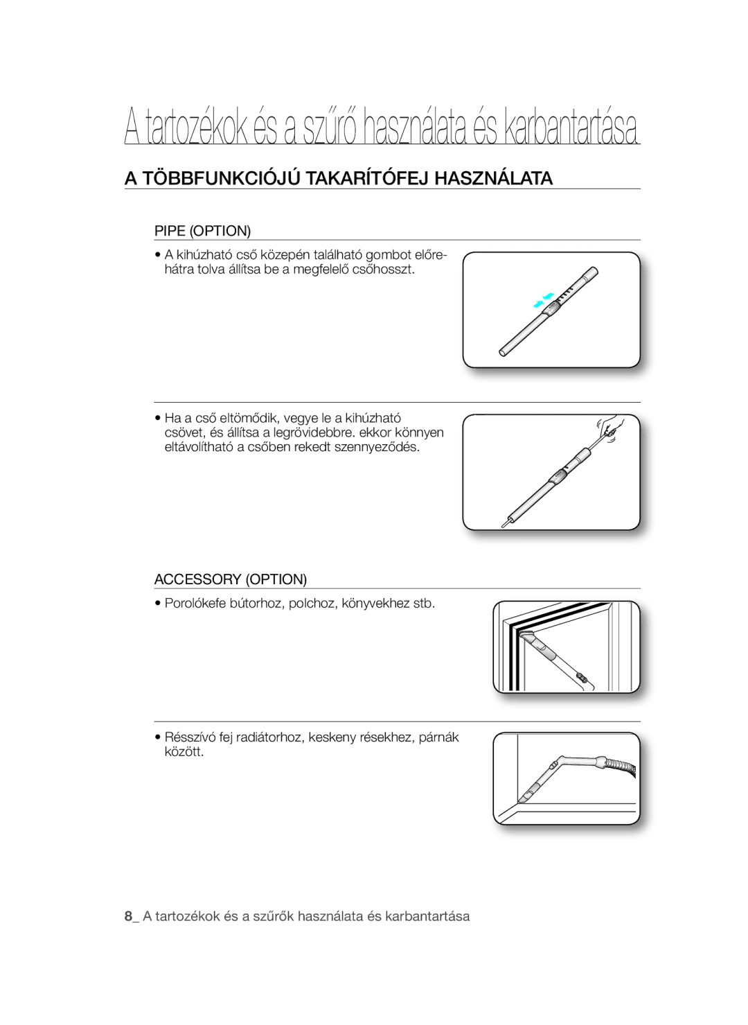 Samsung VCC45W0S3R/XEH, VCC45S0S3R/XEH manual Többfunkciójú Takarítófej Használata, Pipe Option, Accessory Option 