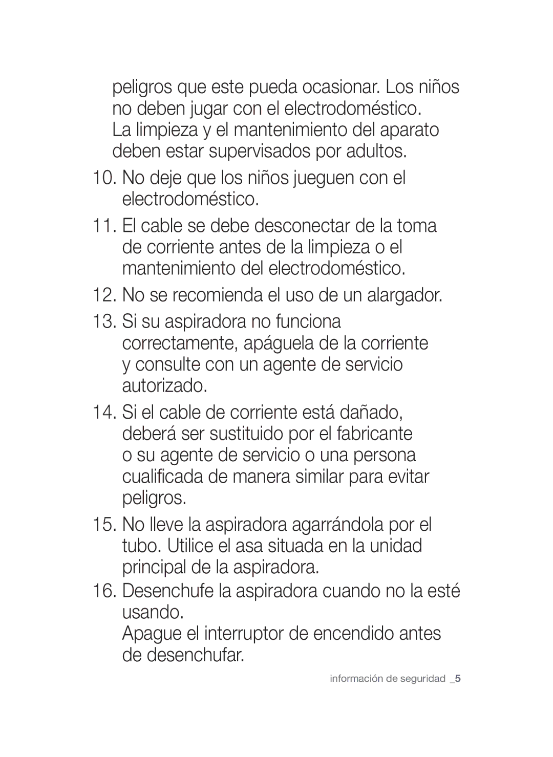 Samsung VCC45W0S3B/XEP, VCC45W1S3S/XET, VCC45W0S3R/XEC manual No deje que los niños jueguen con el electrodoméstico 