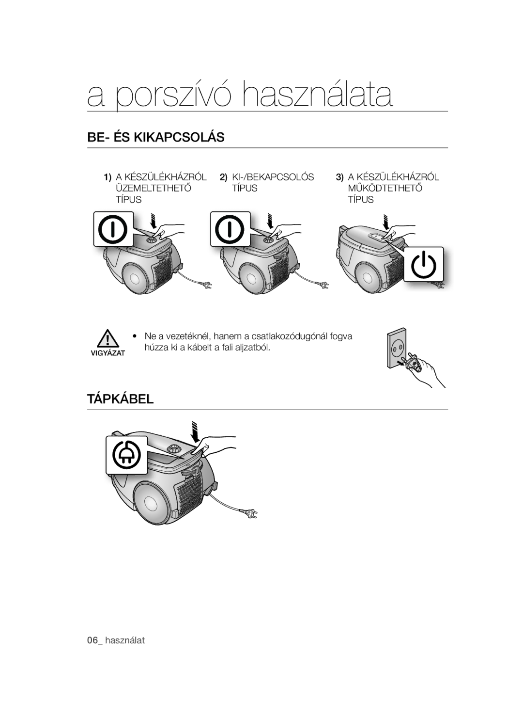 Samsung VCC4780V3K/BOL, VCC4780V32/XEH, VCC4795H3K/XEH manual Porszívó használata, Be- és kikapcsolás, Tápkábel 