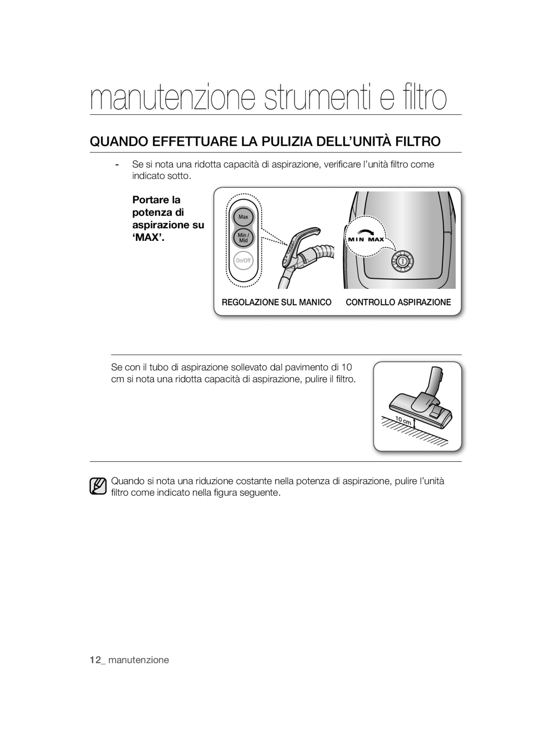 Samsung VCC47D0H34/XET manual Quando effettuare la pulizia dell’unità filtro, Portare la potenza di aspirazione su ‘MAX’ 