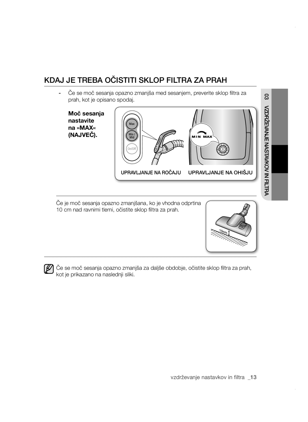 Samsung VCC4780V3K/BOL, VCC47E0H33/BOL Kdaj JE Treba Očistiti Sklop Filtra ZA Prah, Moč sesanja nastavite na »MAX« Največ 