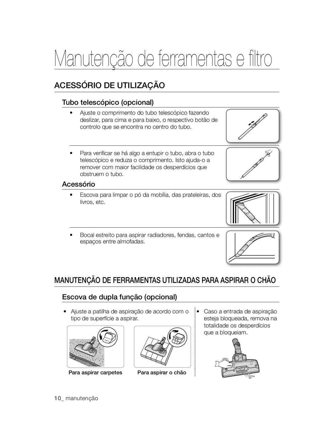 Samsung VCC47Q0V37/XET, VCC47T0H36/XET Acessório DE Utilização, Tubo telescópico opcional, Escova de dupla função opcional 