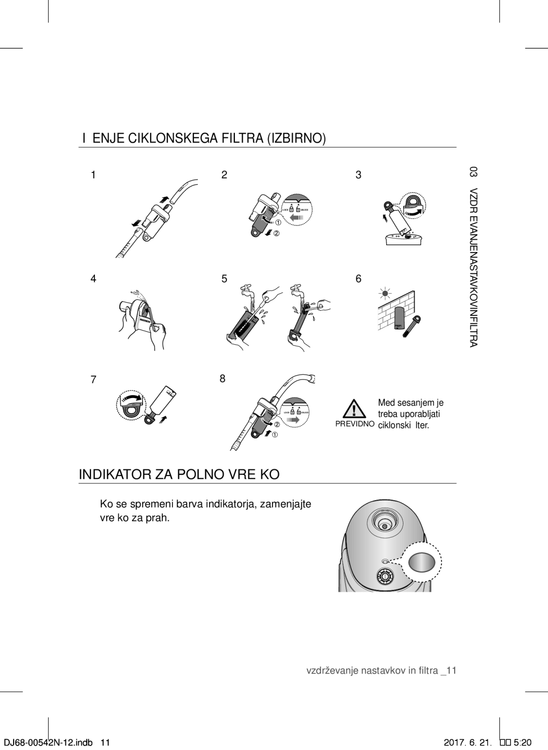 Samsung VCC5251V3R/BOL, VCC5285V3O/BOL, VCC5251V3R/XEV manual Čiščenje Ciklonskega Filtra Izbirno, Indikator ZA Polno Vrečko 