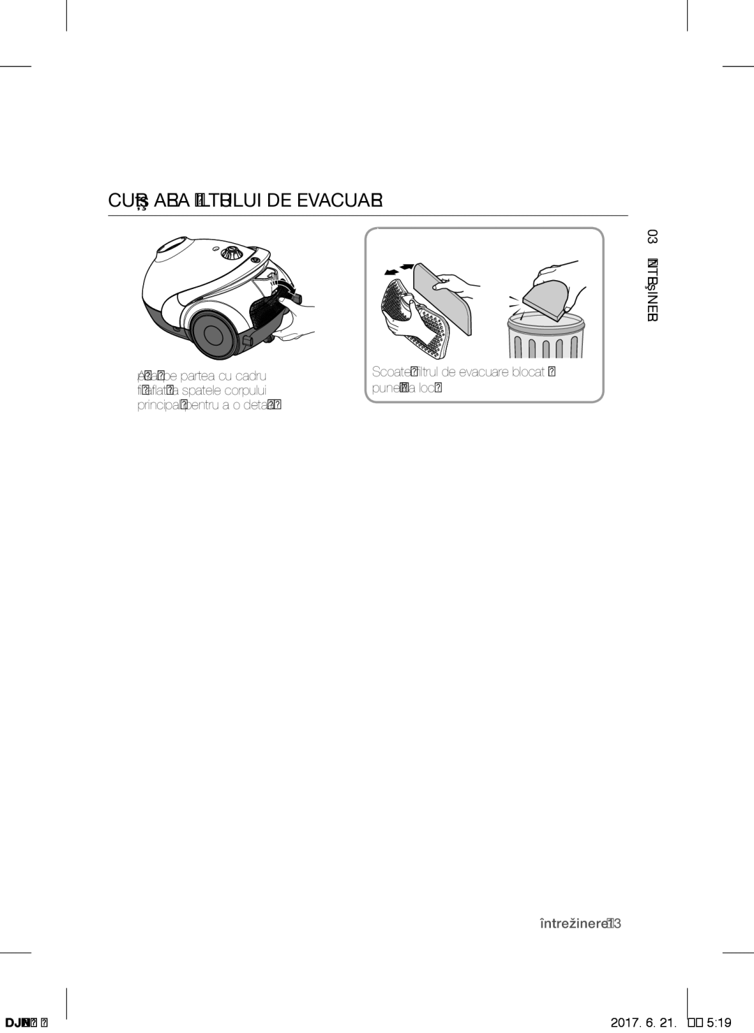 Samsung VCC5251V3R/XEH manual Curăţ Area Filtrului DE Evacuare, Scoateţi filtrul de evacuare blocat şi puneţi-l la loc 