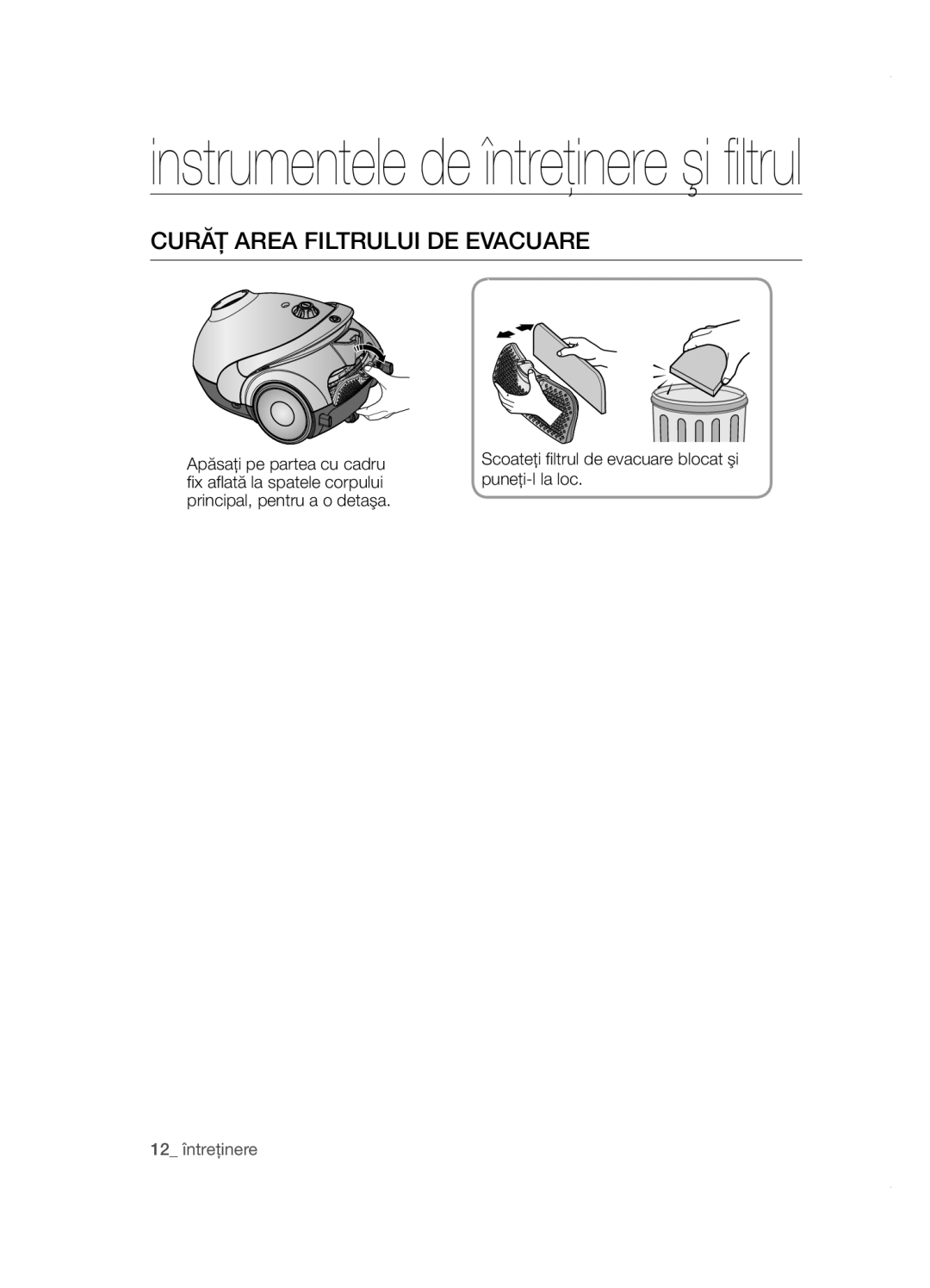 Samsung VCC5251V3R/BOL, VCC5285V3O/BOL, VCC5251V3R/XEV, VCC5251V3R/XEH, VCC5285V3P/BOL manual Curăţ area filtrului de evacuare 