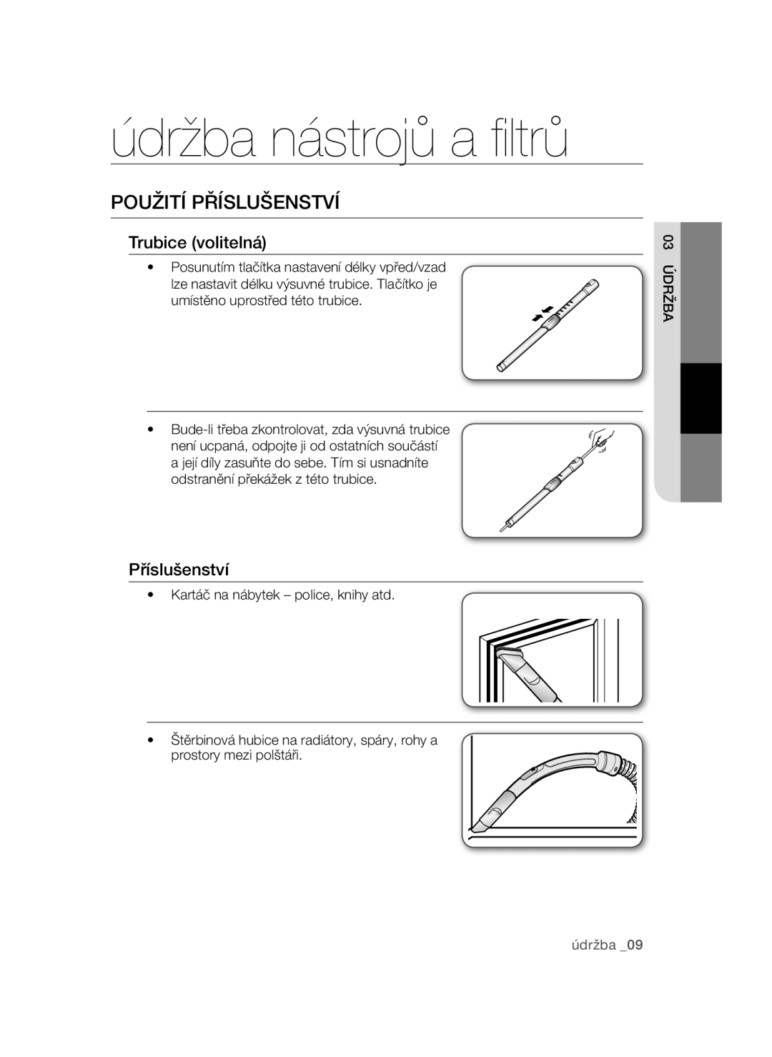 Samsung VCC52E6V36/XEH, VCC52E5V3O/XEH, VCC52E0V3O/XEO Údržba nástrojů a filtrů, Použití Příslušenství, Trubice volitelná 