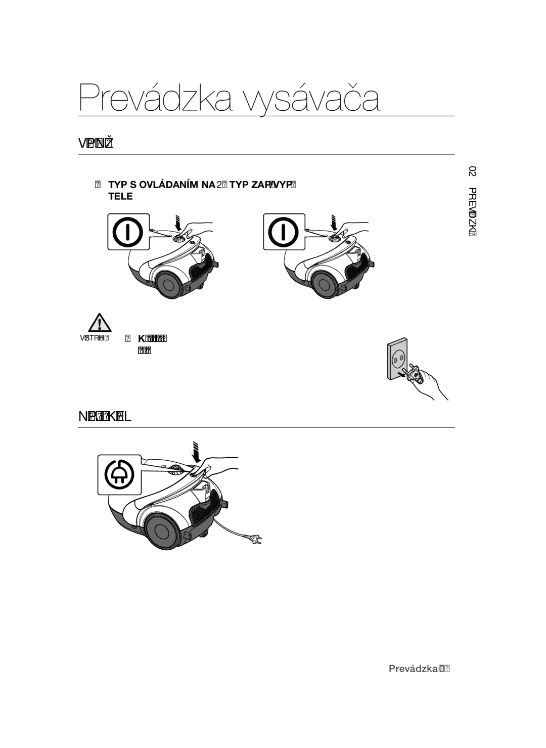 Samsung VCC52E0V3O/XEG manual Prevádzka vysávača, Vypínač, Napájací Kábel, TYP S Ovládaním NA 2 TYP ZAP./VYP. Tele 