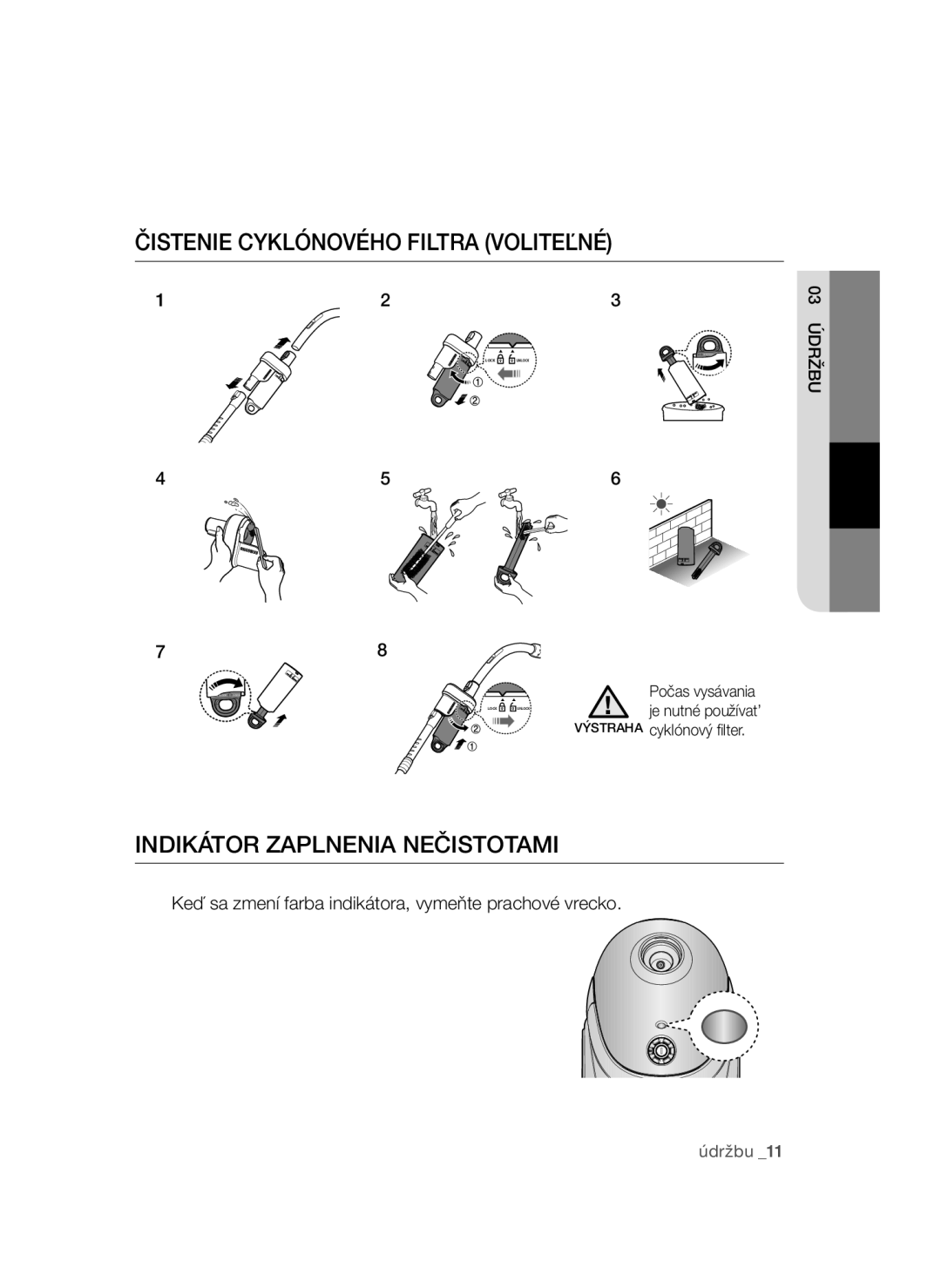 Samsung VCC5280V36/XEH, VCC52E5V3O/XEH manual Čistenie Cyklónového Filtra Voliteľné, Indikátor Zaplnenia Nečistotami 