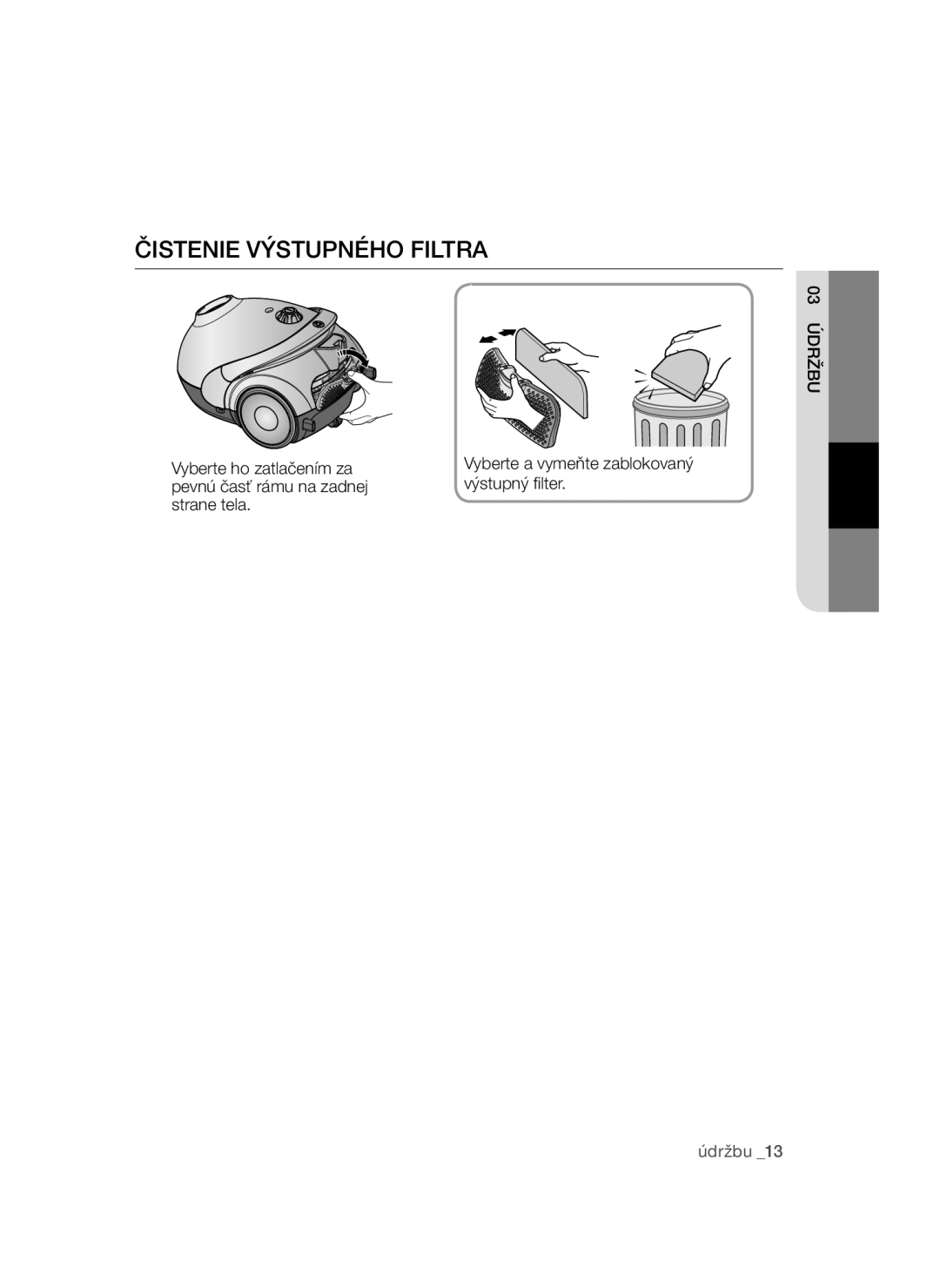 Samsung VCC5255V3B/XEH, VCC52E5V3O/XEH, VCC52E0V3O/XEO, VCC52F0S3R/XEH, VCC52F0S3R/BOL manual Čistenie Výstupného Filtra 