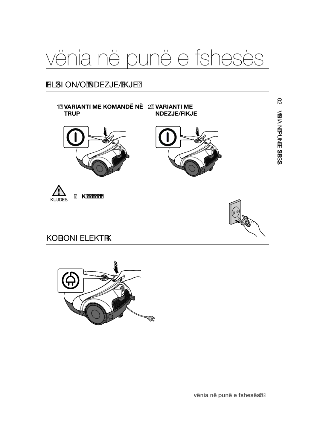 Samsung VCC5250V3O/XEO manual Çelësi ON/OFF NDEZJE/FIKJE, Kordoni Elektrik, Varianti ME Komandë NË Trup NDEZJE/FIKJE 