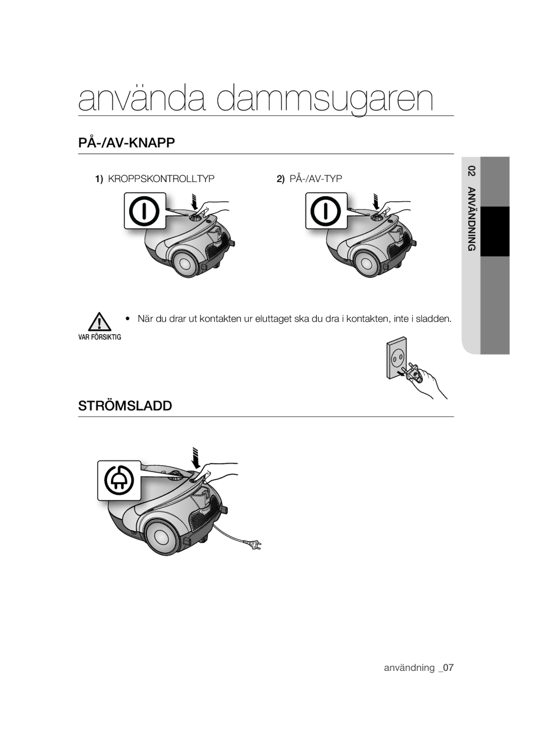 Samsung VCC52U0V3K/XEE manual Använda dammsugaren, På-/Av-Knapp, Strömsladd, Kroppskontrolltyp PÅ-/AV-TYP 