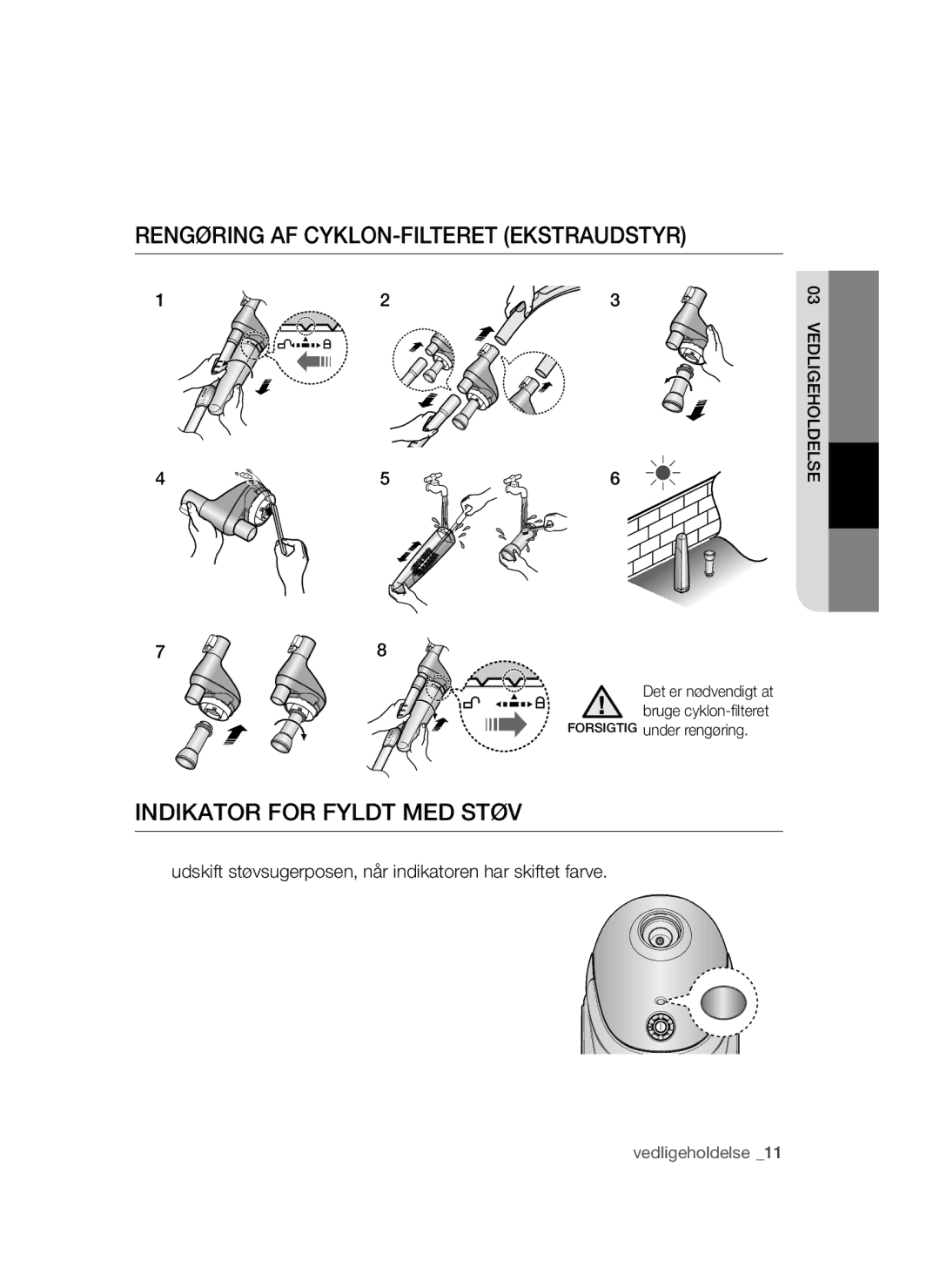 Samsung VCC52U0V3K/XEE manual Rengøring AF CYKLON-FILTERET Ekstraudstyr, Indikator for Fyldt MED Støv 