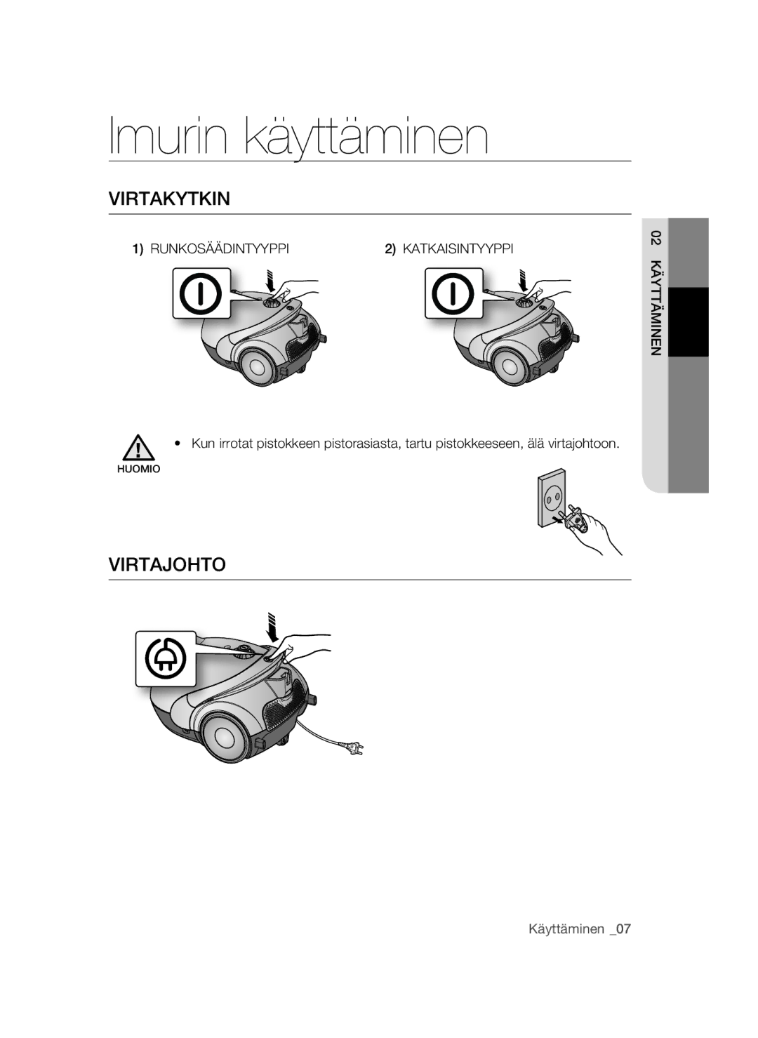 Samsung VCC52U0V3K/XEE manual Imurin käyttäminen, Virtakytkin, Virtajohto, Runkosäädintyyppi Katkaisintyyppi 