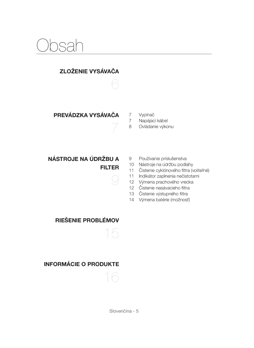 Samsung VCC54E2H31/XEH, VCC54Q0V3B/XEG, VCC54J0V3G/XEH Zloženie Vysávača Prevádzka Vysávača, Nástroje NA Údržbu a, Filter 