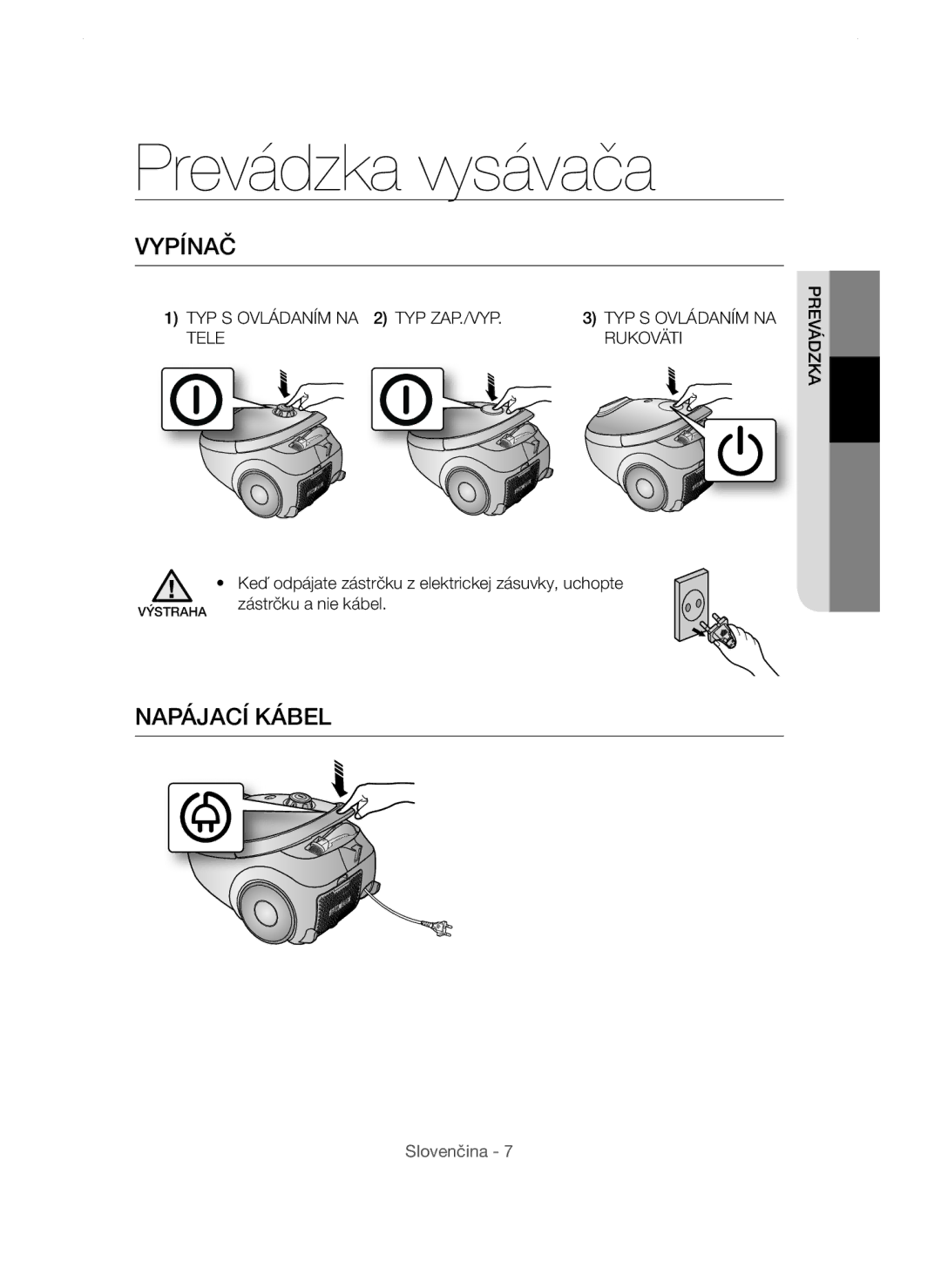 Samsung VCC54Q7V3R/XEH manual Prevádzka vysávača, Vypínač, Napájací Kábel, TYP S Ovládaním NA 2 TYP ZAP./VYP Tele Rukoväti 