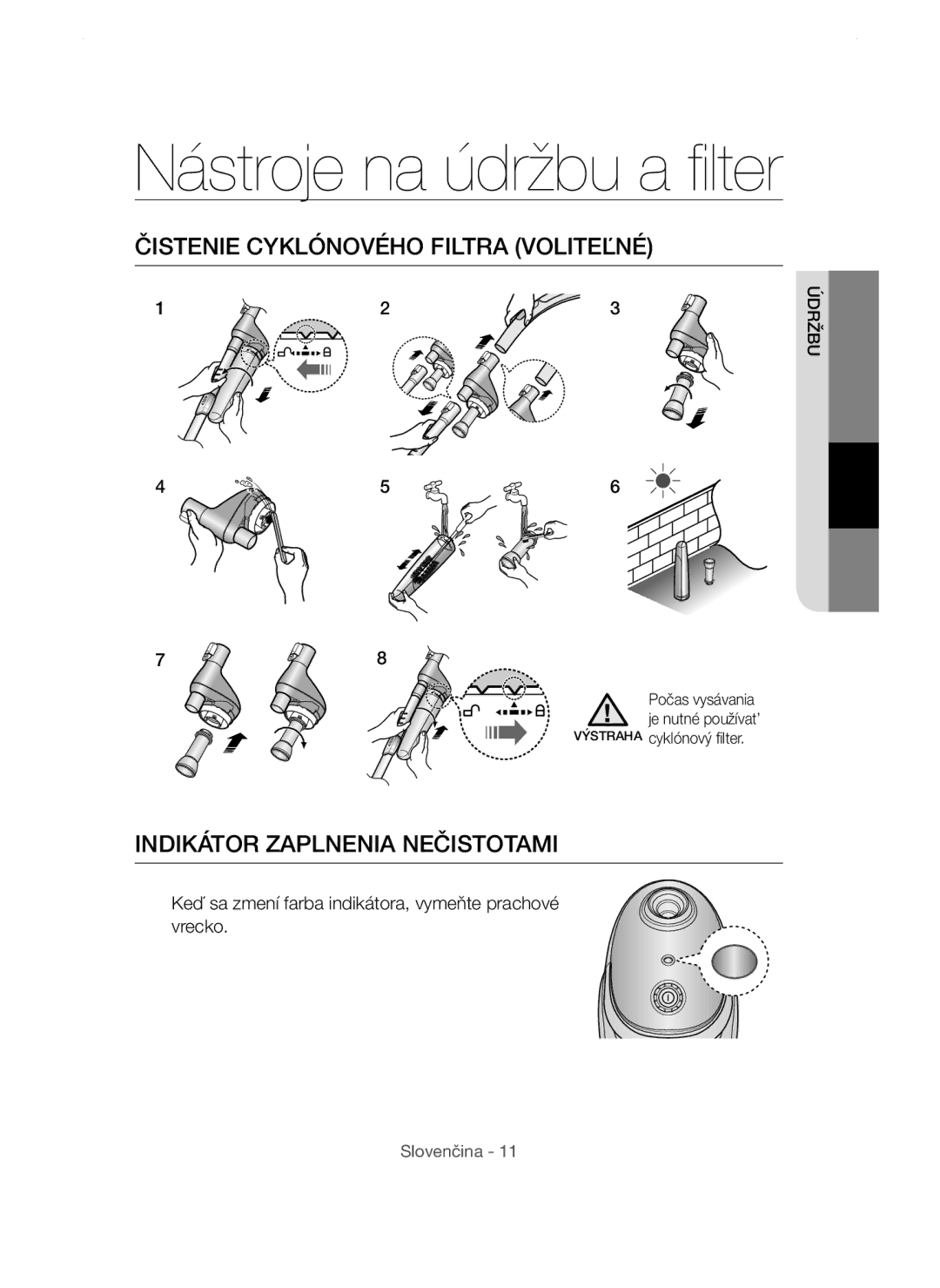 Samsung VCC54Q0V3B/XEG, VCC54J0V3G/XEH manual Čistenie Cyklónového Filtra Voliteľné, Indikátor Zaplnenia Nečistotami 