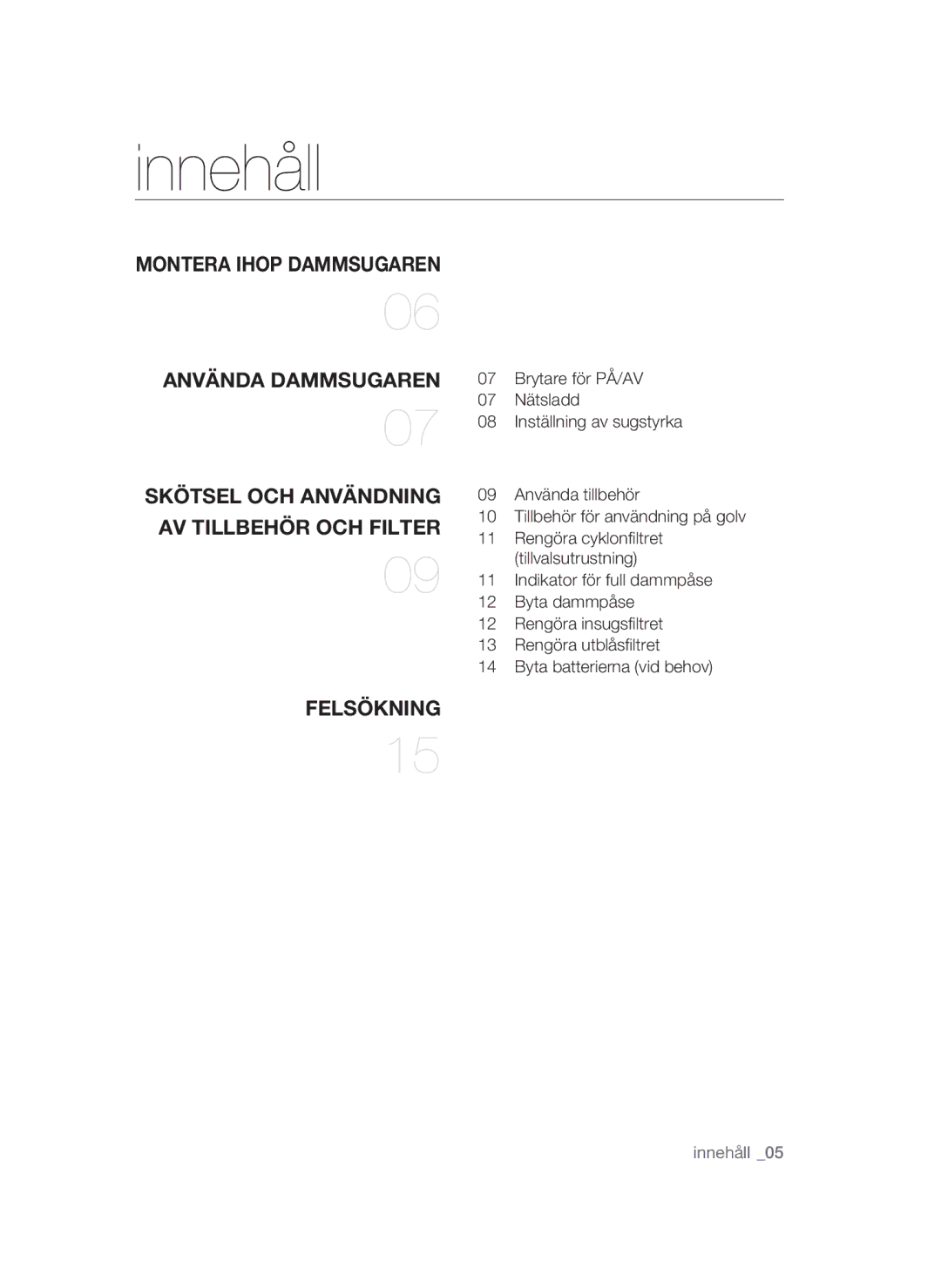 Samsung VCC54J0V3G/XEE manual Innehåll, Använda Dammsugaren, Skötsel OCH Användning, AV Tillbehör OCH Filter, Felsökning 