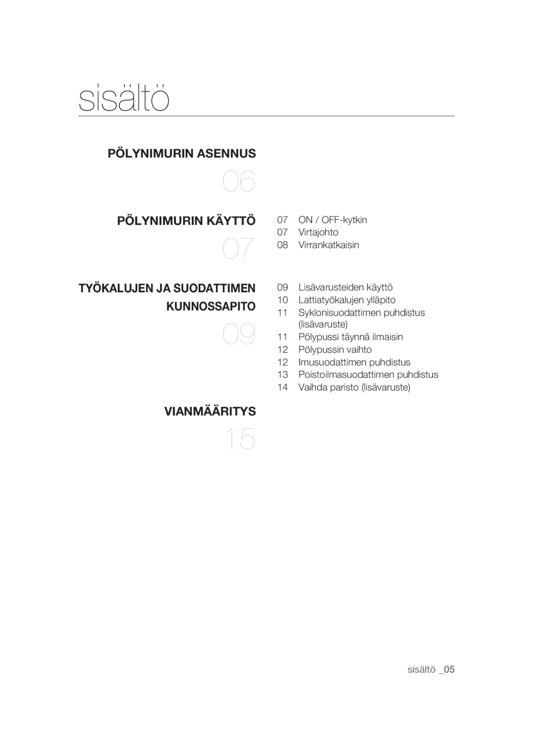 Samsung VCC54J0V3G/XEE, VCC54Q0V3G/XEE manual Sisältö, Pölynimurin Asennus Pölynimurin Käyttö, Kunnossapito, Vianmääritys 