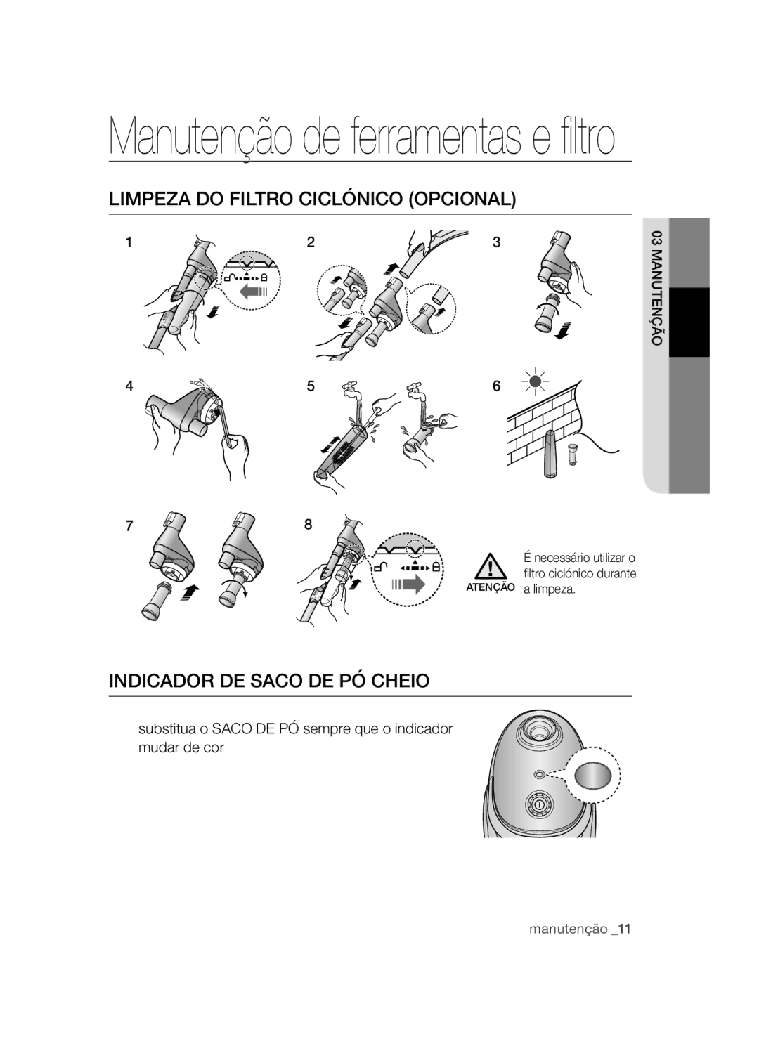 Samsung VCC54J0V3G/XET, VCC54Q5V3R/XEP, VCC54Q0V3G/XET Limpeza do Filtro Ciclónico Opcional, Indicador DE Saco DE PÓ Cheio 