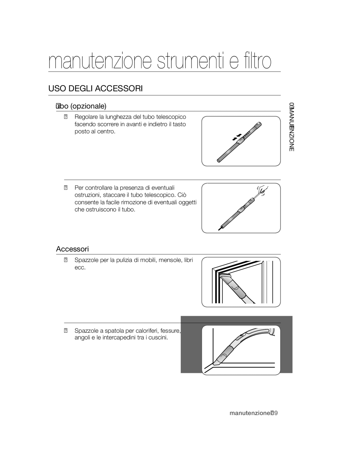 Samsung VCC54J0V3G/XEC, VCC54Q5V3R/XEP, VCC54Q0V3G/XET, VCC54J0V3G/XET, VCC54F5V3R/XEP USO Degli Accessori, Tubo opzionale 