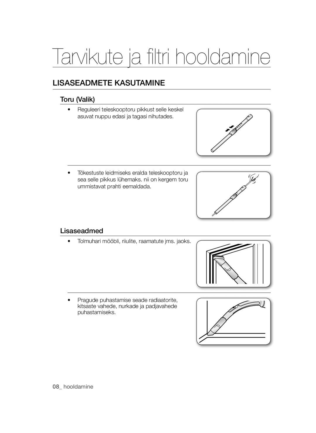 Samsung VCC54T1H31/XSB, VCC54Q5V3R/XSB, VCC54Q1V3B/XSB, VCC54F5V3R/XSB manual Lisaseadmete Kasutamine, Toru Valik, Lisaseadmed 