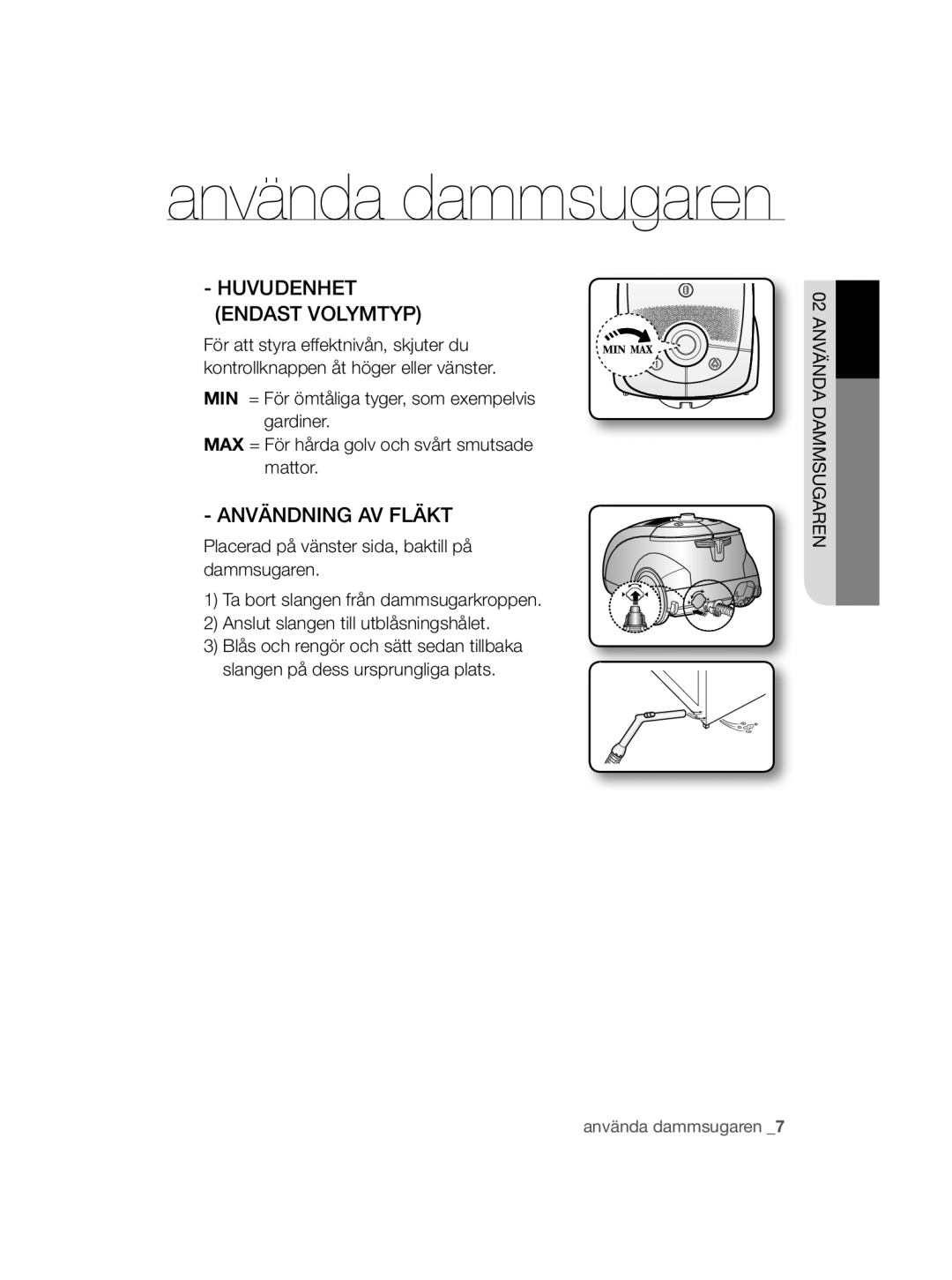 Samsung VCC5630V36/XEE, VCC5630V3S/XEE, VCC5630V35/XEE, VCC5630V3W/XEE manual HUVUdeNheT Endast volymtyp, Användning AV Fläkt 