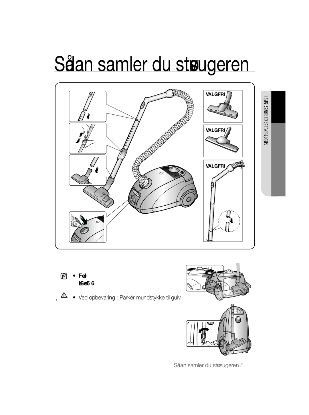 Samsung VCC5630V36/XEE, VCC5630V3S/XEE, VCC5630V35/XEE, VCC5630V3W/XEE, VCC5630V35/KEE manual Sådan samler du støvsugeren 