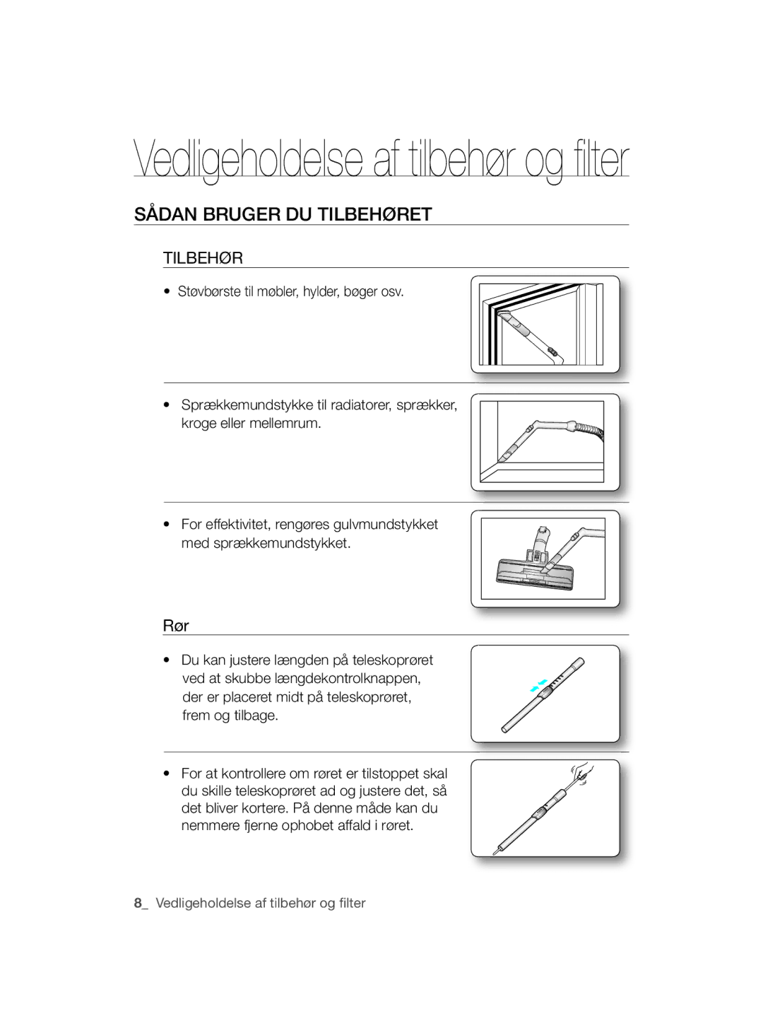 Samsung VCC5630V35/KEE, VCC5630V3S/XEE, VCC5630V36/XEE, VCC5630V35/XEE manual Sådan bRUGER DU TIlbEhøRET, Tilbehør, Rør 