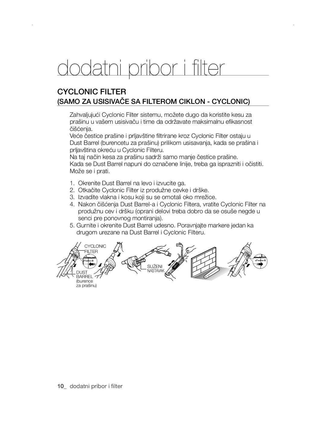 Samsung VCC5670V3K/BOL, VCC5670V3W/XEH, VCC5670V32/TWL manual Cyclonic Filter, Samo ZA Usisivače SA Filterom Ciklon Cyclonic 