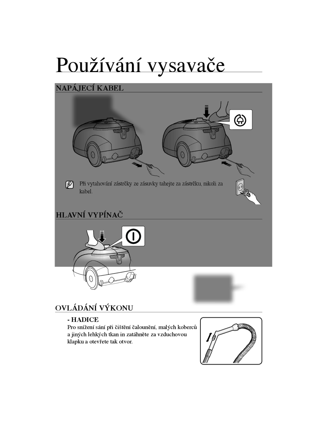 Samsung VCC5670V3W/XEH, VCC5670V3K/BOL, VCC5635V3G/XEH Používání vysavače, Napájecí Kabel, Hlavní Vypínač Ovládání Výkonu 