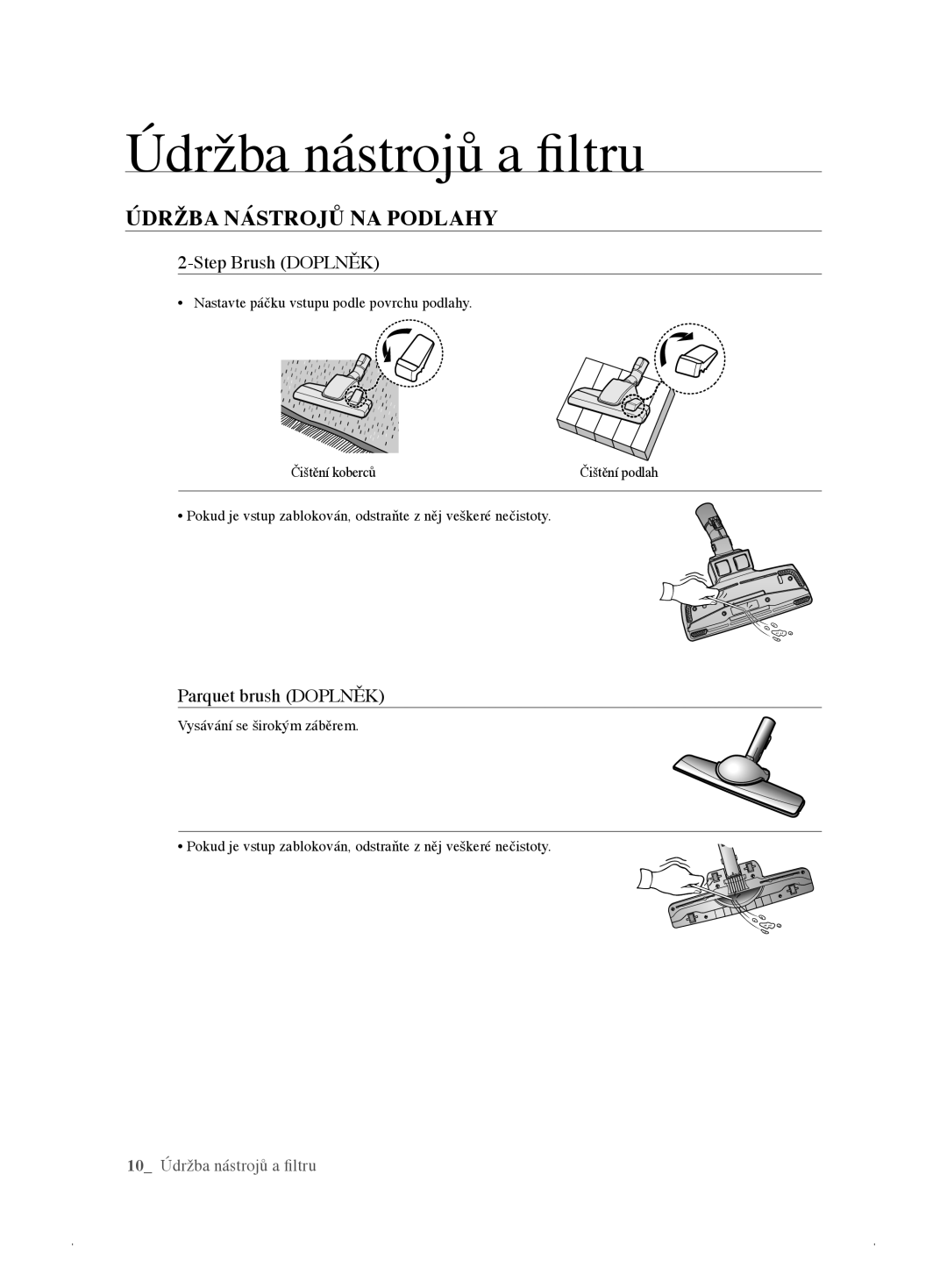 Samsung VCC61A0V3A/XEH, VCC61E3V3K/XEH manual Údržba Nástrojů NA Podlahy, Step Brush Doplněk, Parquet brush Doplněk 