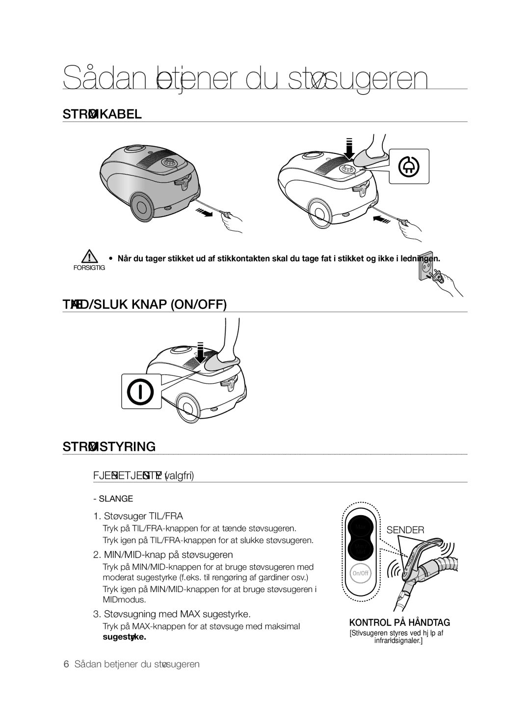 Samsung VCC6140V31/XEE, VCC61G0V3G/XEE manual Sådan betjener du støvsugeren, STRøMkAbEl, TÆND/SlUk kNAP ON/OFF STRøMSTYRING 