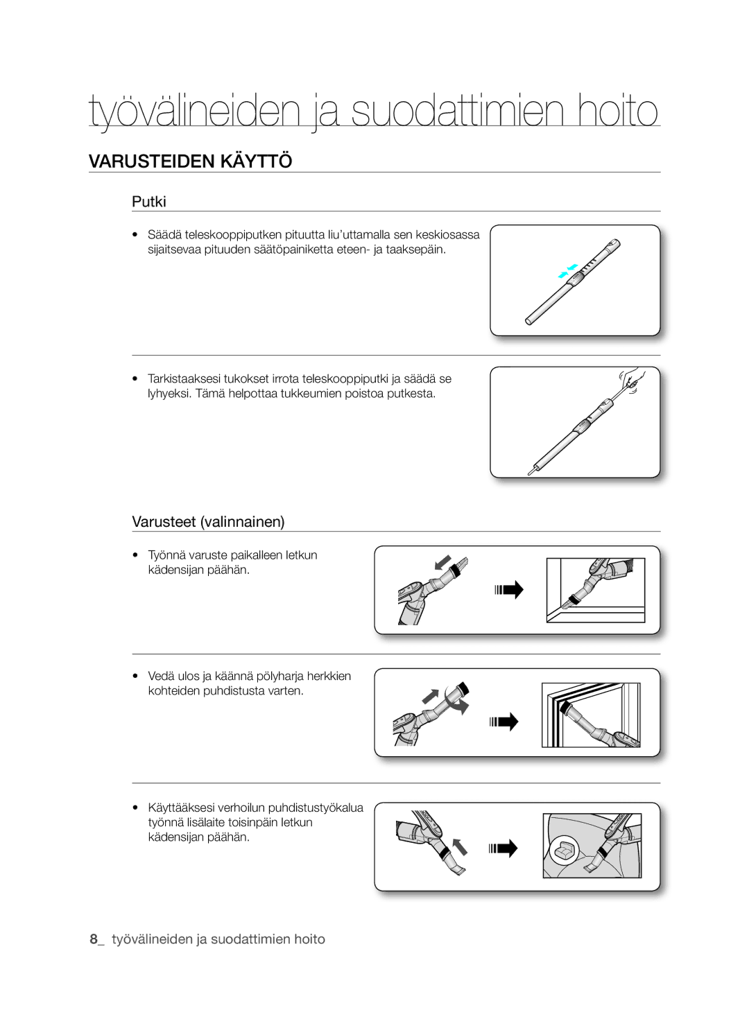 Samsung VCC6140V31/XEE, VCC61G0V3G/XEE, VCC6140V4B/XME, VCC6160H3R/XEE manual Varusteiden käYTTÖ, Putki, Varusteet valinnainen 