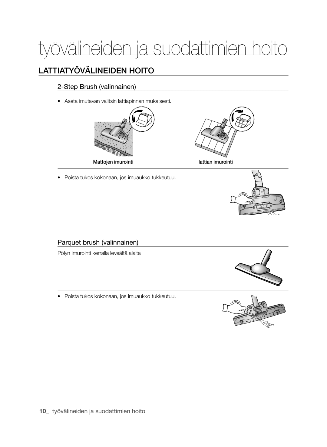 Samsung VCC6140V4B/XME, VCC61G0V3G/XEE manual LATTIATYÖVälINEIDEN hOITO, Step Brush valinnainen, Parquet brush valinnainen 