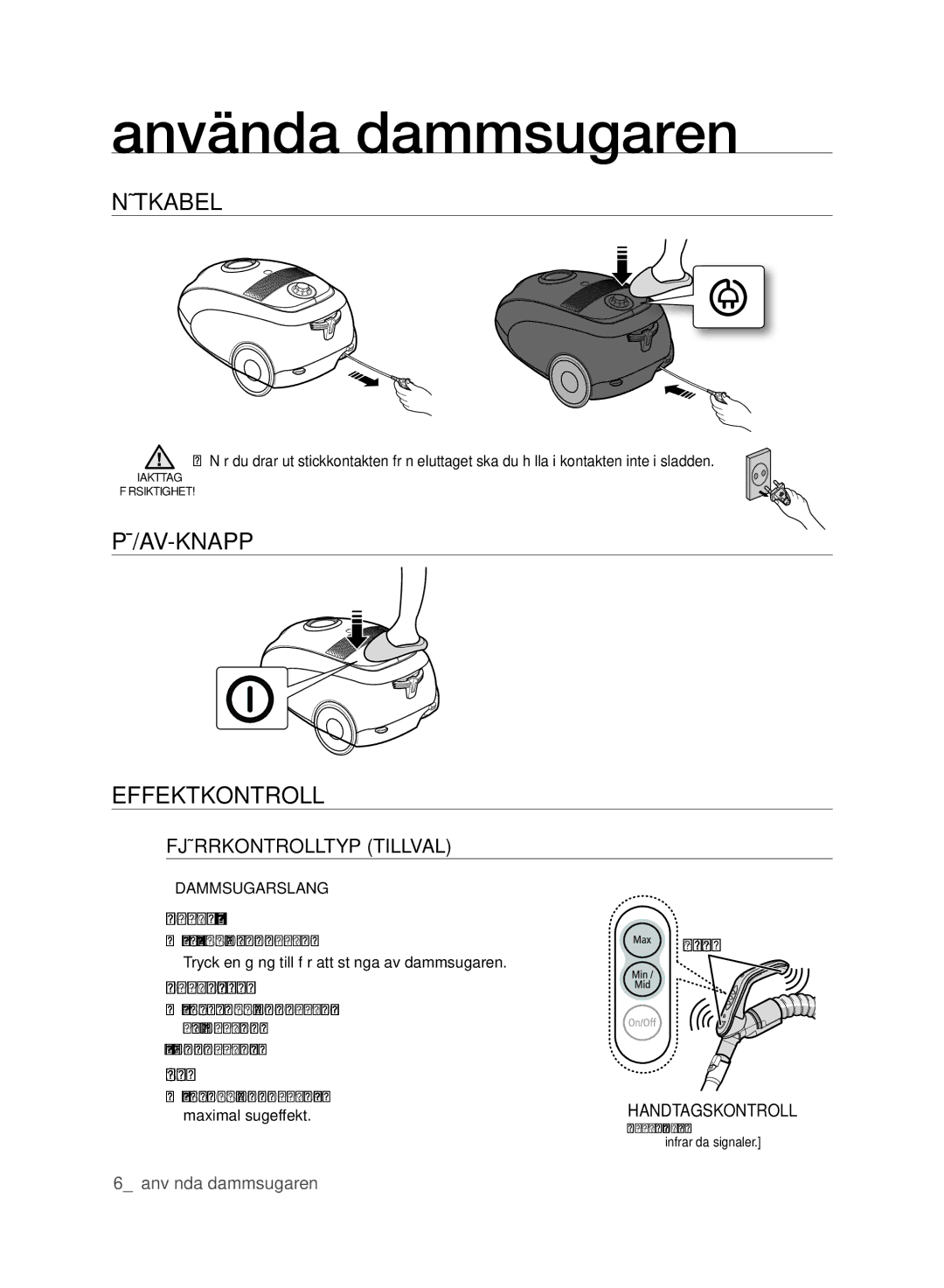 Samsung VCC61J0V34/XEE, VCC61J0V32/XEE Använda dammsugaren, NäTkAbEl, PÅ/AV-kNAPP EFFEKTKONTROll, Fjärrkontrolltyp Tillval 