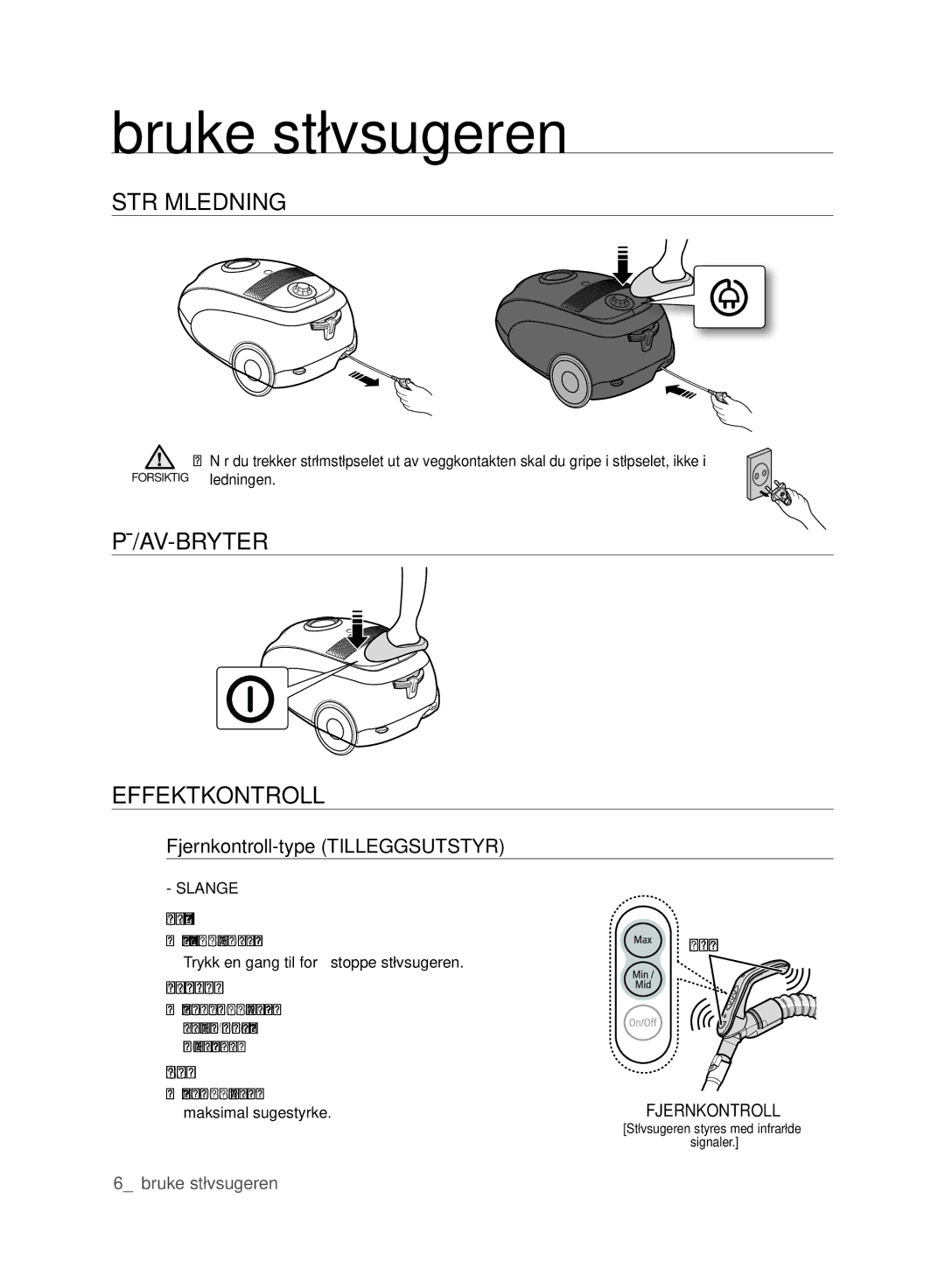 Samsung VCC61J0V34/XEE Bruke støvsugeren, STRøMlEDNING, PÅ/AV-bRYTER EFFEkTkONTROll, Fjernkontroll-type Tilleggsutstyr 