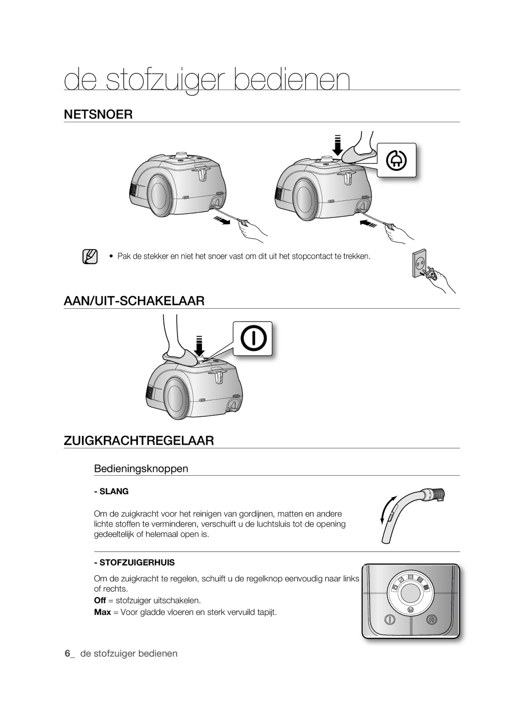 Samsung VCC6210V3R/XEG manual De stofzuiger bedienen, NETSNoER, AAN/UIT-SCHAKELAAR Zuigkrachtregelaar, Bedieningsknoppen 