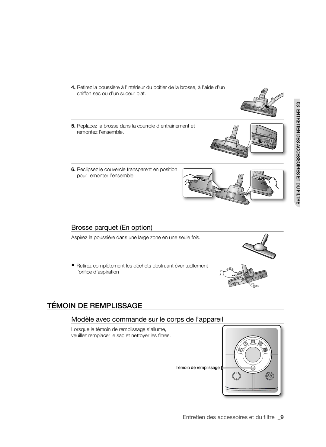 Samsung VCC6216V31/XEF TéMOIN DE Remplissage, Brosse parquet En option, Modèle avec commande sur le corps de l’appareil 